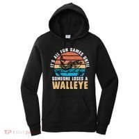 It's All Fun And Game Until Someone Loses A Walleye Fishing Women's Hoodie thumb 0