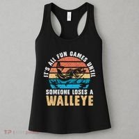 It's All Fun And Game Until Someone Loses A Walleye Fishing Women's Tank Top thumb 3