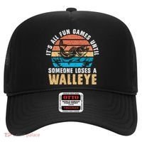 It's All Fun And Game Until Someone Loses A Walleye Fishing Hat thumb 0