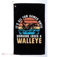 It's All Fun And Game Until Someone Loses A Walleye Fishing Golf Towel thumb 0
