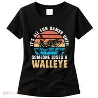 It's All Fun And Game Until Someone Loses A Walleye Fishing Women's T-Shirt thumb 0