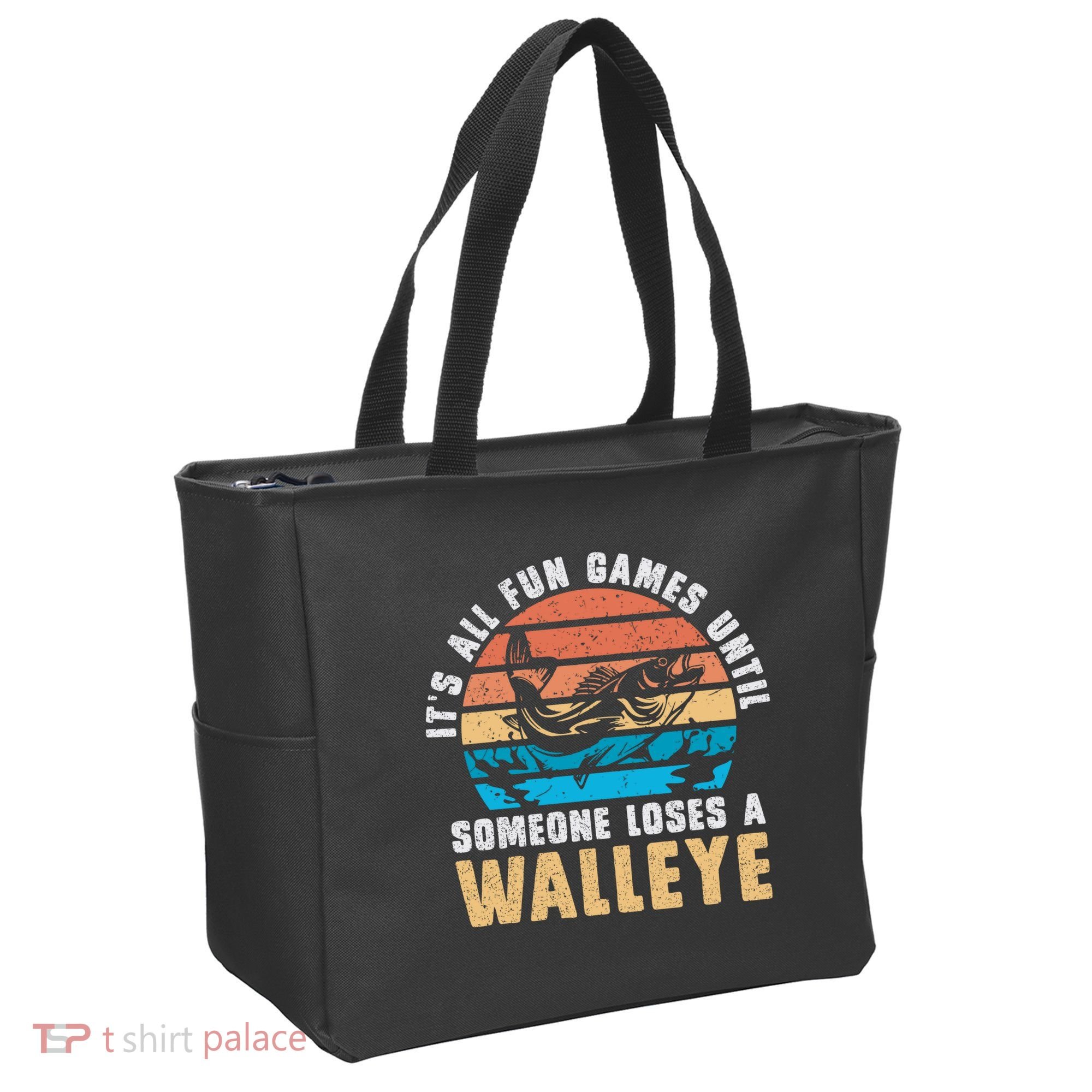 It's All Fun And Game Until Someone Loses A Walleye Fishing Tote Bag