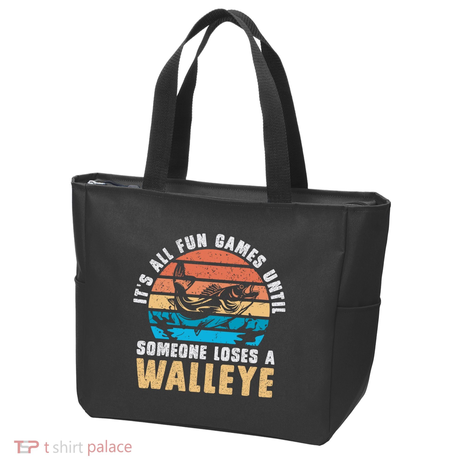 It's All Fun And Game Until Someone Loses A Walleye Fishing Tote Bag