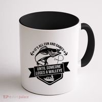 Its All Fun And Games Until Someone Loses A Walleye Fishing Gift Coffee Mug thumb 1