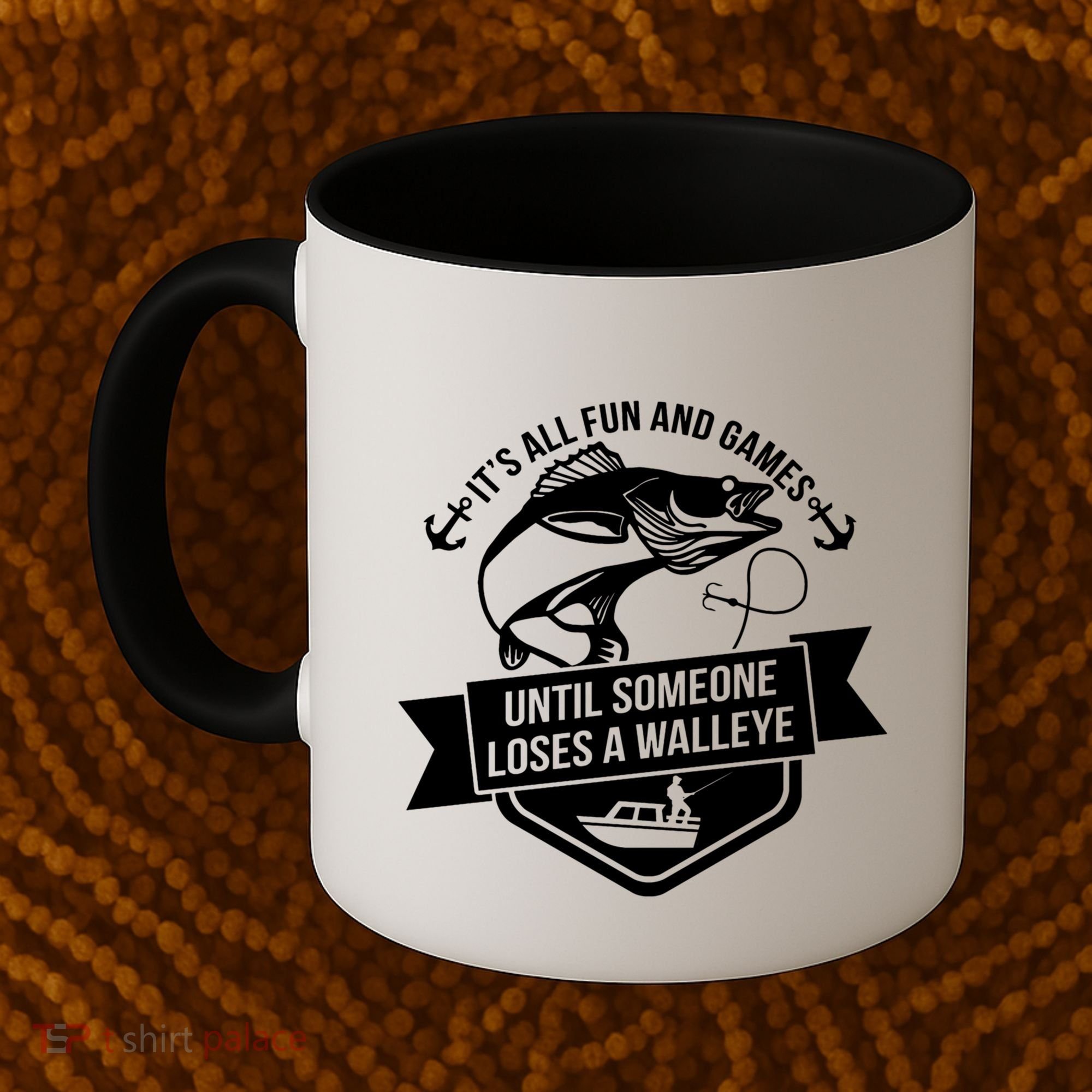 Its All Fun And Games Until Someone Loses A Walleye Fishing Gift Coffee Mug