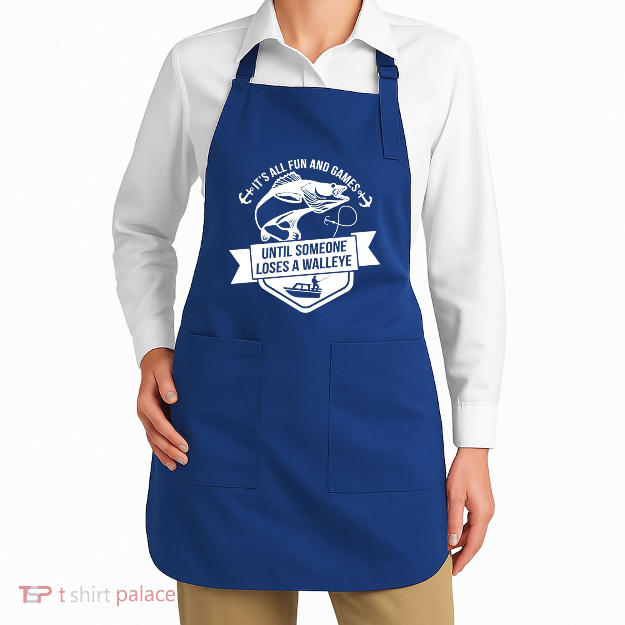 Its All Fun And Games Until Someone Loses A Walleye Fishing Gift Apron