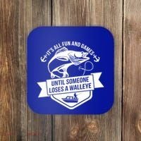 Its All Fun And Games Until Someone Loses A Walleye Fishing Gift Coaster thumb 0