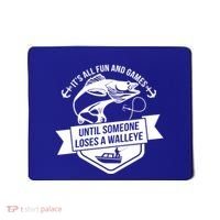 Its All Fun And Games Until Someone Loses A Walleye Fishing Gift Mousepad thumb 0