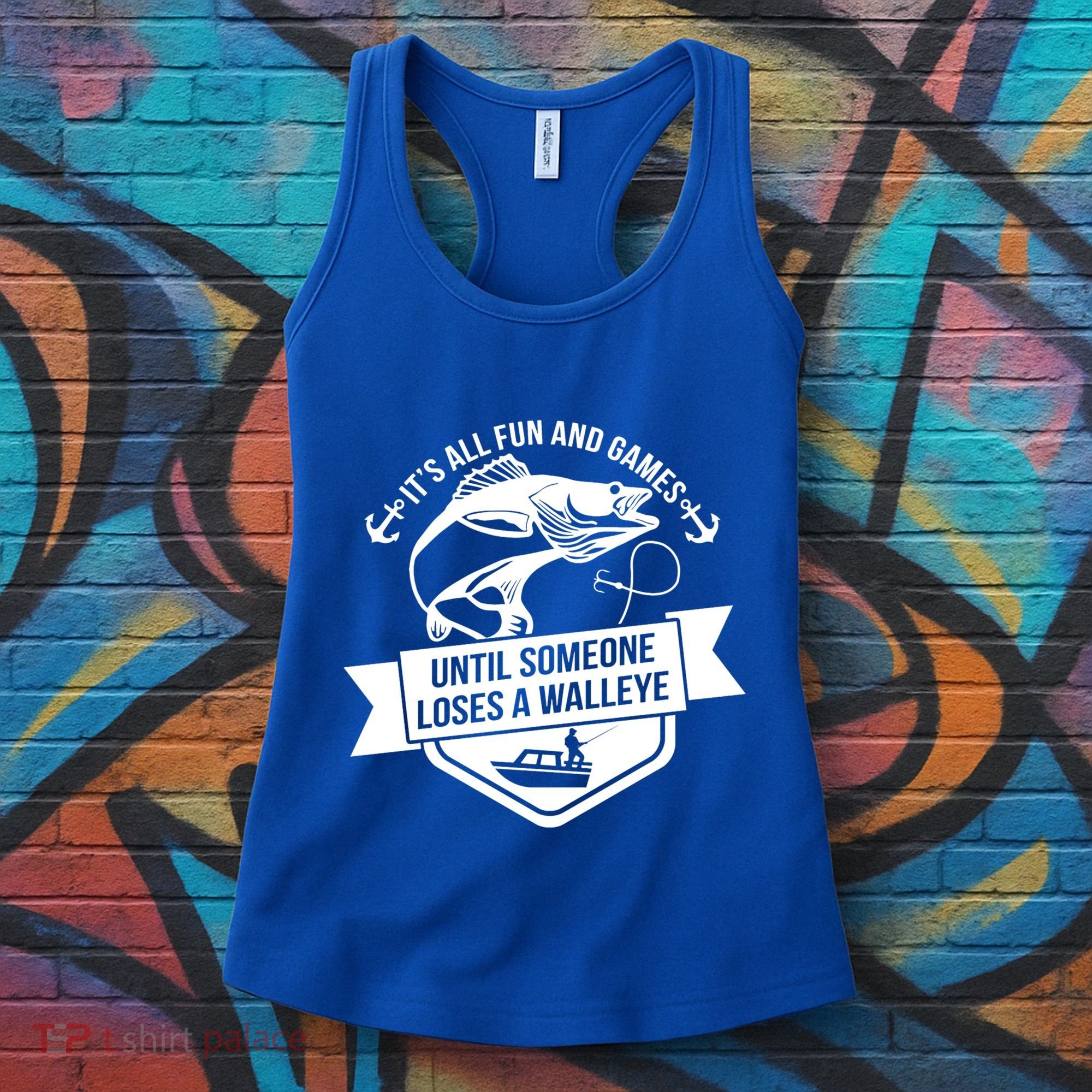 Its All Fun And Games Until Someone Loses A Walleye Fishing Gift Women's Tank Top