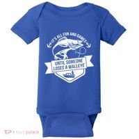 Its All Fun And Games Until Someone Loses A Walleye Fishing Gift Baby Bodysuit thumb 0