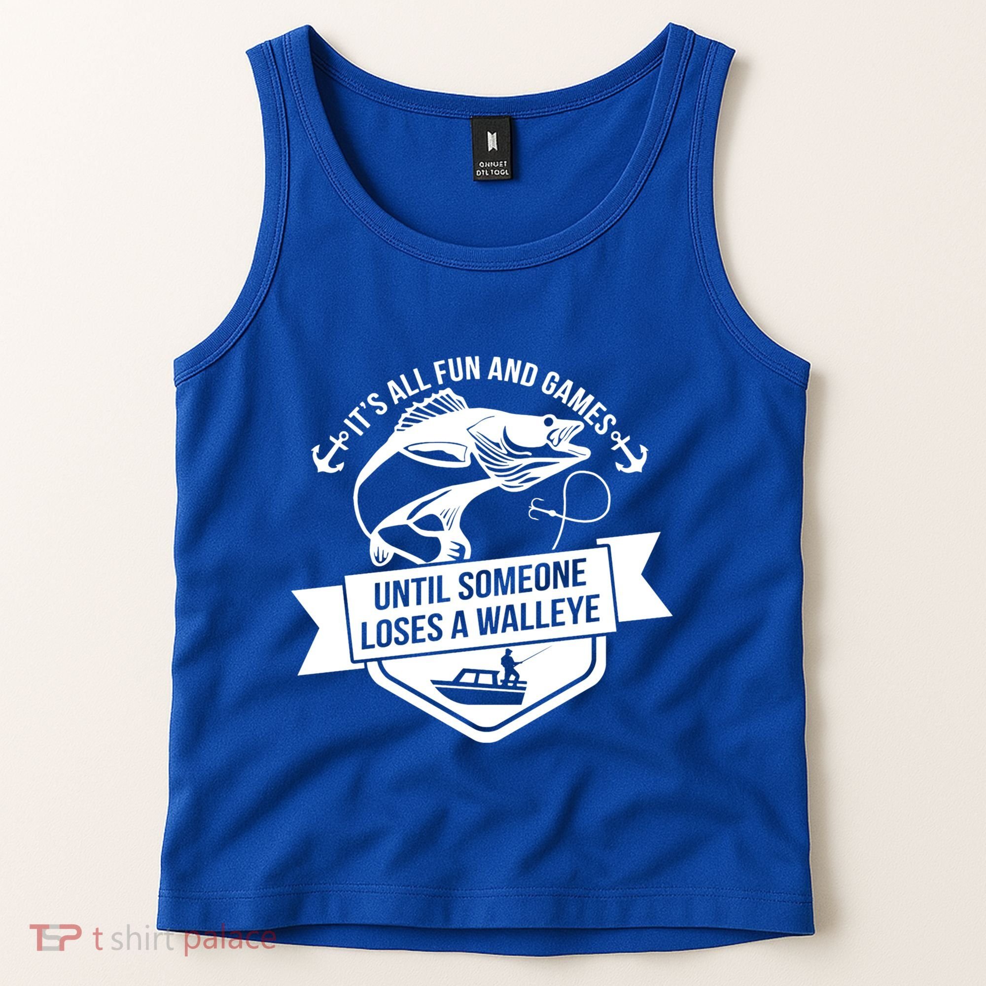 Its All Fun And Games Until Someone Loses A Walleye Fishing Gift Tank Top