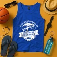 Its All Fun And Games Until Someone Loses A Walleye Fishing Gift Tank Top thumb 4