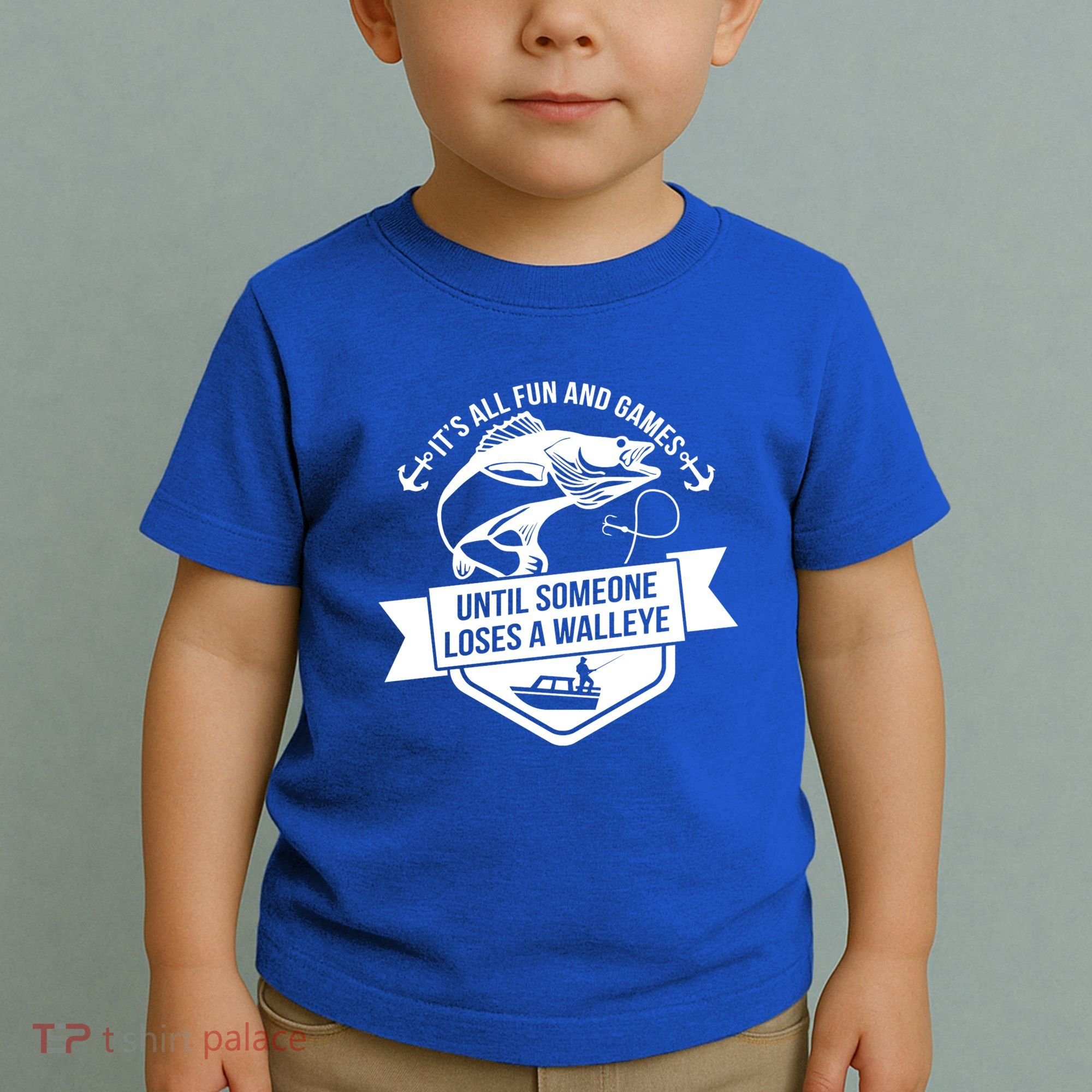 Its All Fun And Games Until Someone Loses A Walleye Fishing Gift Toddler T-Shirt