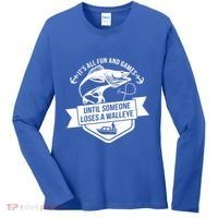 Its All Fun And Games Until Someone Loses A Walleye Fishing Gift Women's Long Sleeve Shirt thumb 0