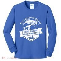 Its All Fun And Games Until Someone Loses A Walleye Fishing Gift Kids Long Sleeve Shirt thumb 0