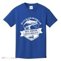 Its All Fun And Games Until Someone Loses A Walleye Fishing Gift Kids T-Shirt thumb 0