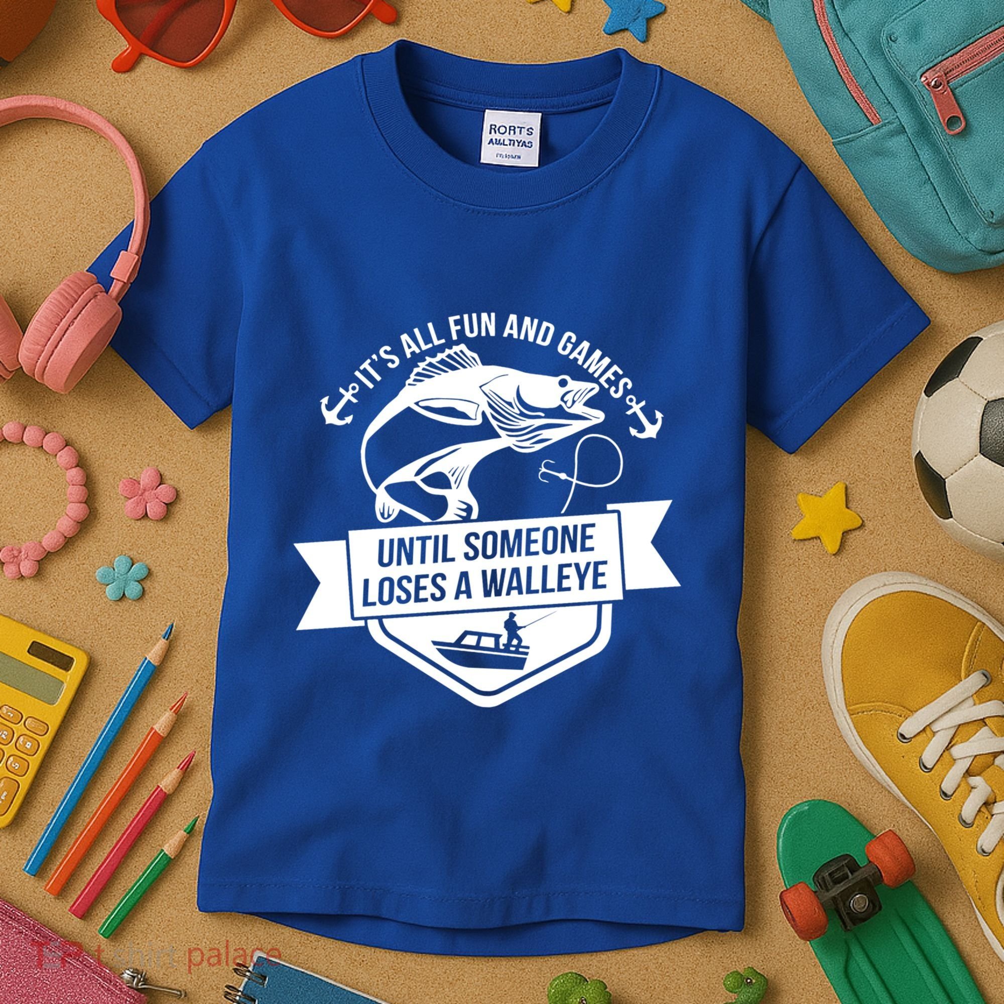 Its All Fun And Games Until Someone Loses A Walleye Fishing Gift Kids T-Shirt