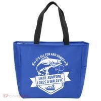 Its All Fun And Games Until Someone Loses A Walleye Fishing Gift Tote Bag thumb 0
