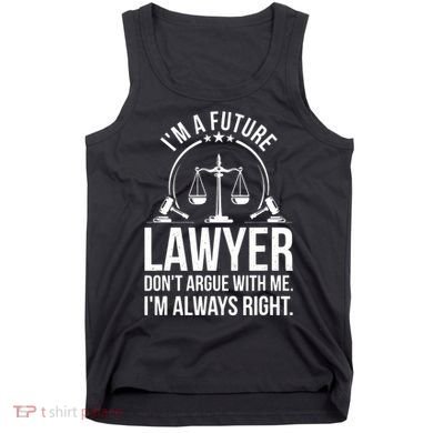 Im A Future Lawyer Apparel Law Student Gift Tank Top