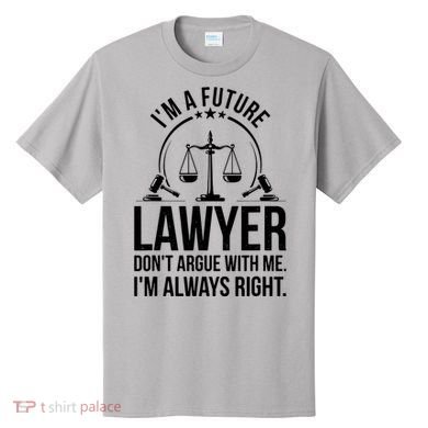 Im A Future Lawyer Apparel Law Student Gift T-Shirt