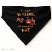 It's All Fun And Games Until Someone Loses A Nut USA-Made Doggie Bandana thumb 0