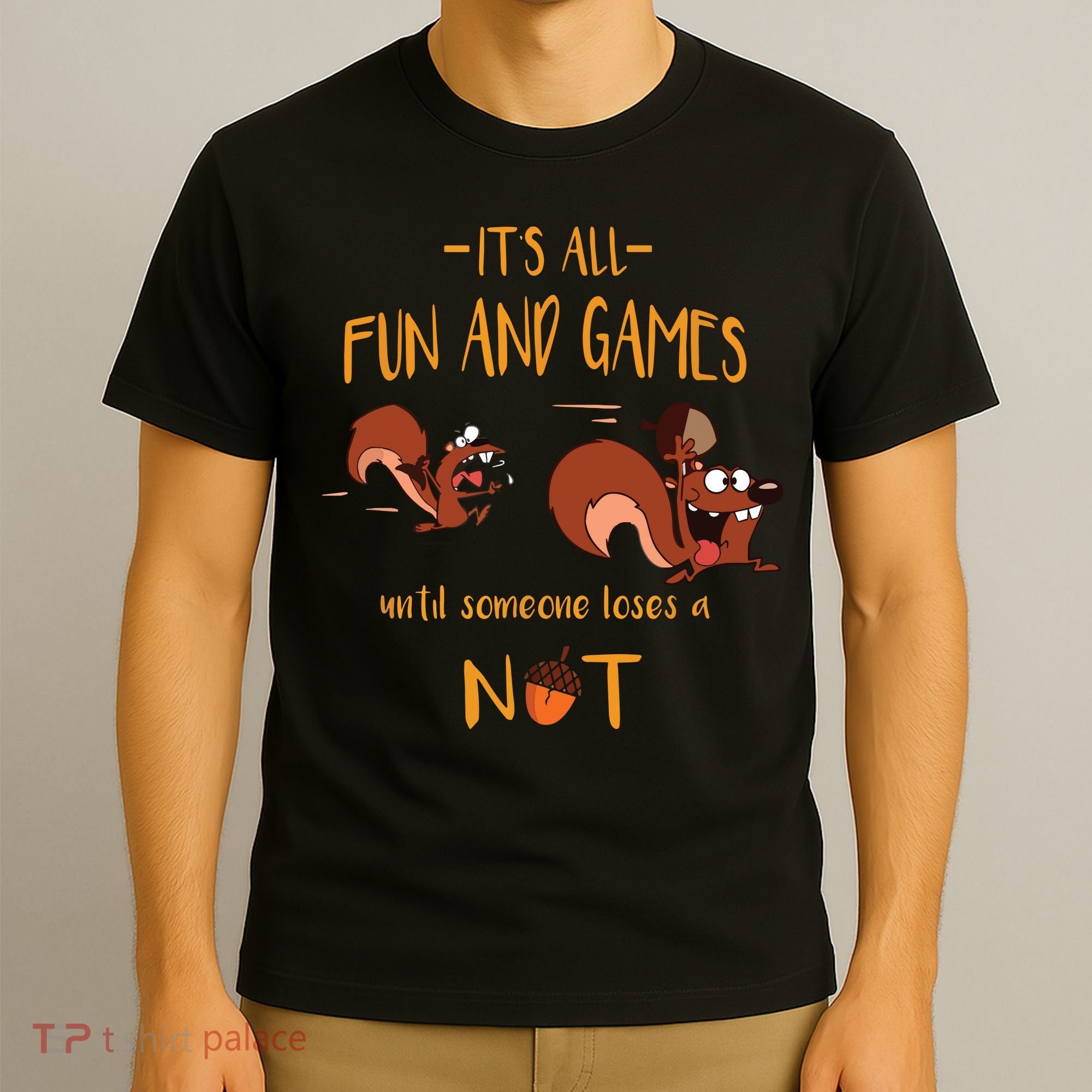 It's All Fun And Games Until Someone Loses A Nut T-Shirt