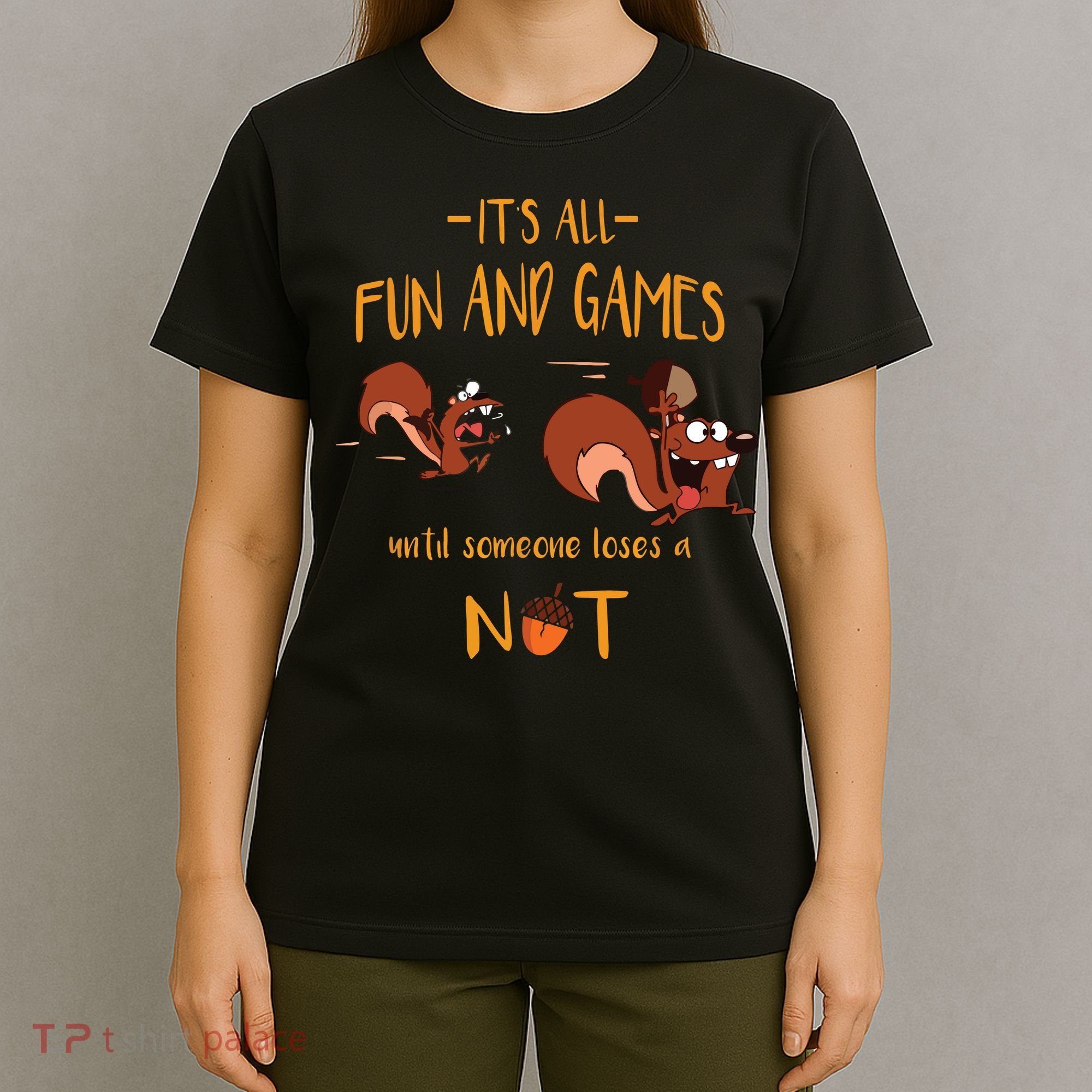 It's All Fun And Games Until Someone Loses A Nut T-Shirt