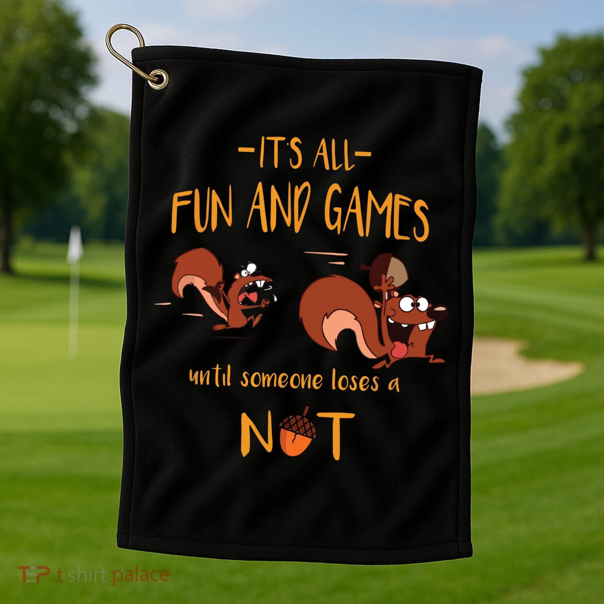 It's All Fun And Games Until Someone Loses A Nut Golf Towel