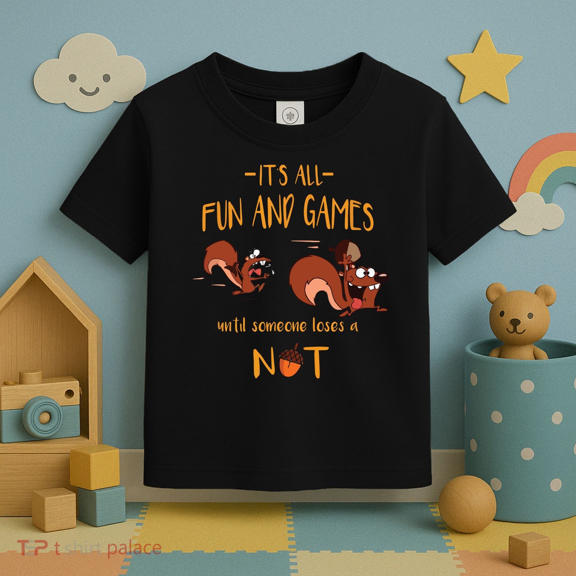 It's All Fun And Games Until Someone Loses A Nut Toddler T-Shirt