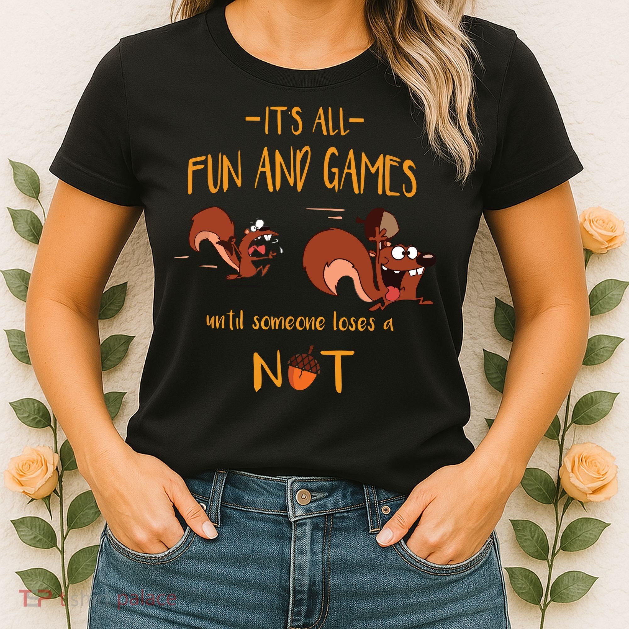 It's All Fun And Games Until Someone Loses A Nut Women's T-Shirt