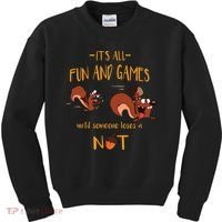 It's All Fun And Games Until Someone Loses A Nut Kids Sweatshirt thumb 0