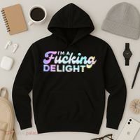 Im A Fucking Delight Funny Sarcasm Im A Delight Tie Dye Hoodie thumb 3