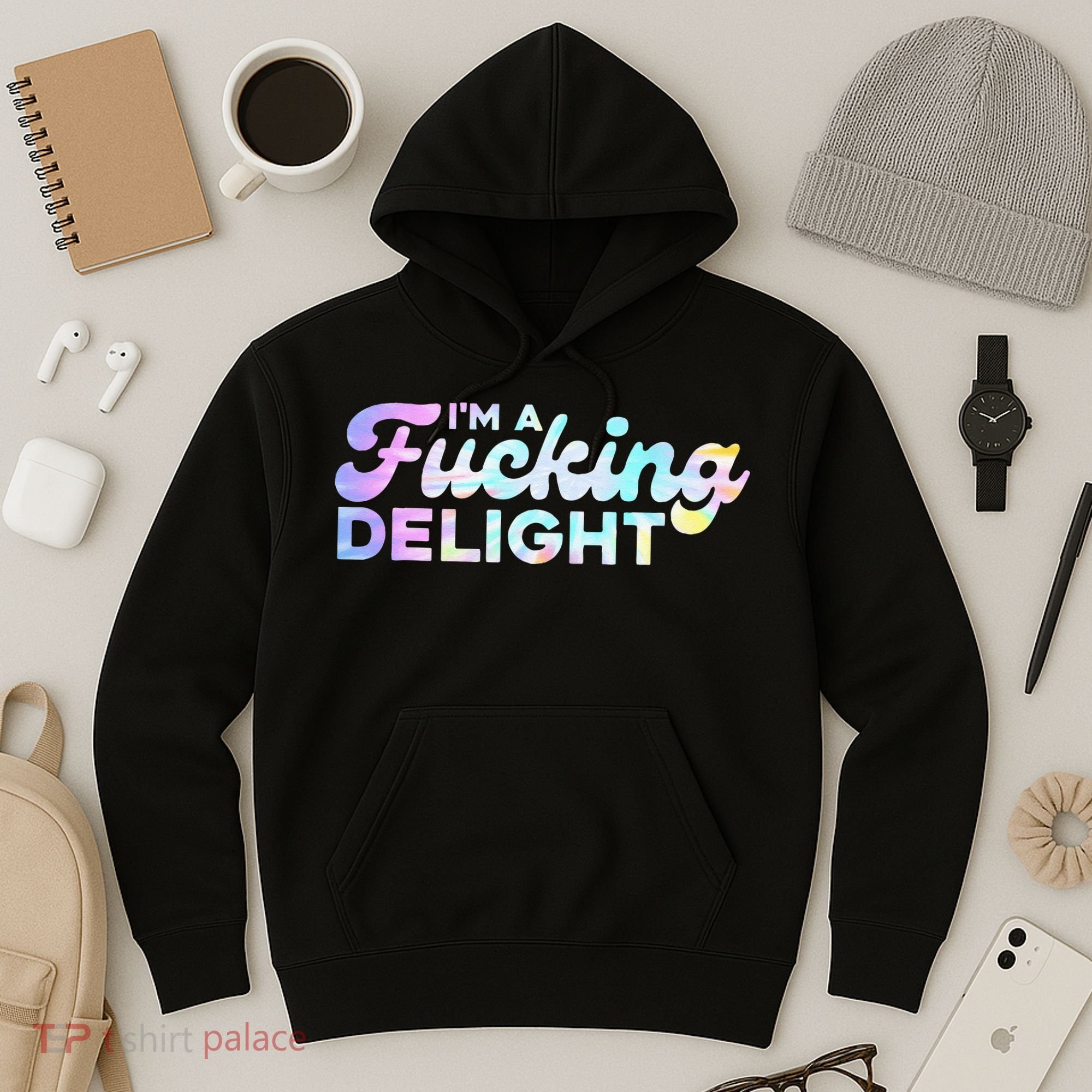 Im A Fucking Delight Funny Sarcasm Im A Delight Tie Dye Hoodie