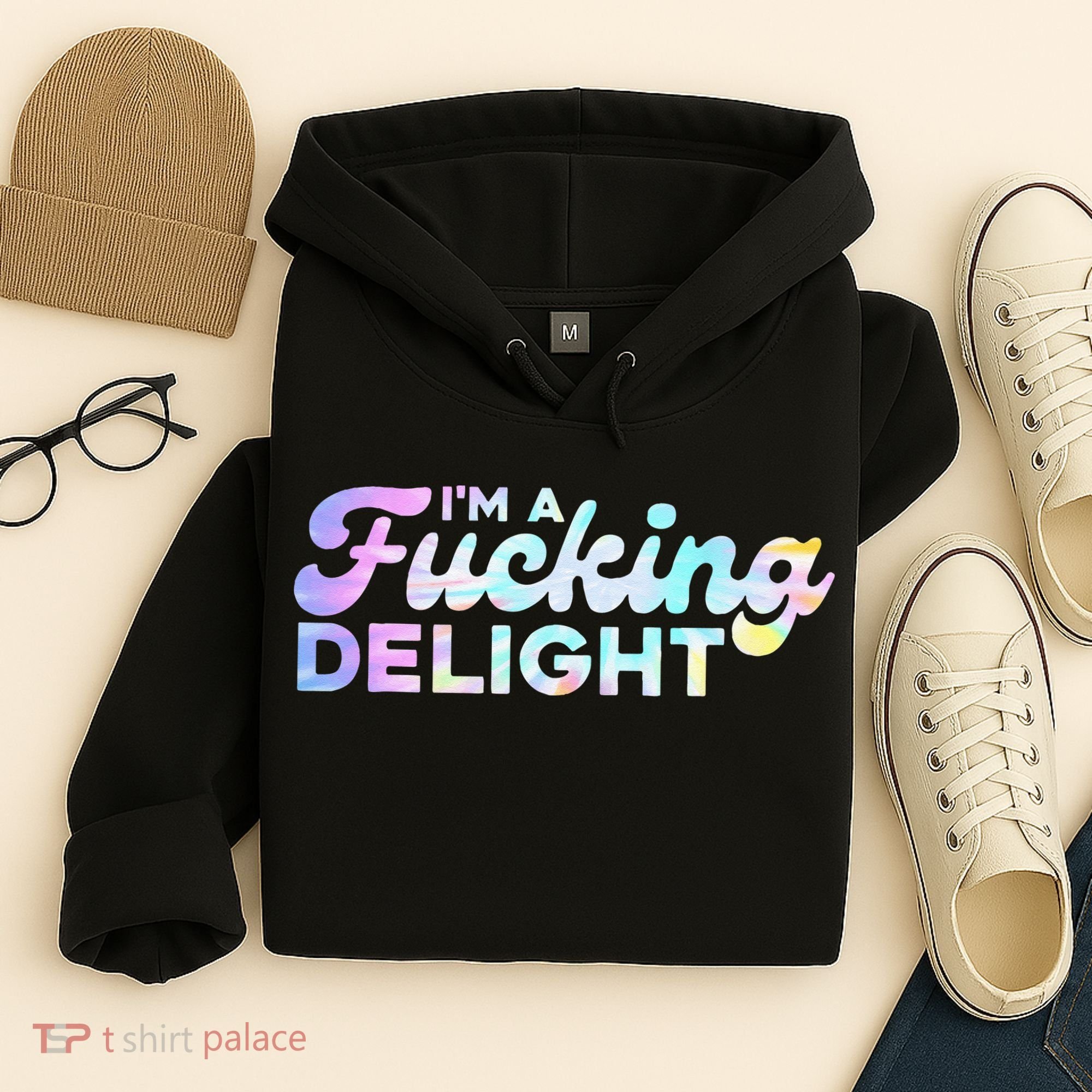 Im A Fucking Delight Funny Sarcasm Im A Delight Tie Dye Hoodie