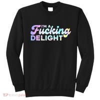 Im A Fucking Delight Funny Sarcasm Im A Delight Tie Dye Sweatshirt thumb 0