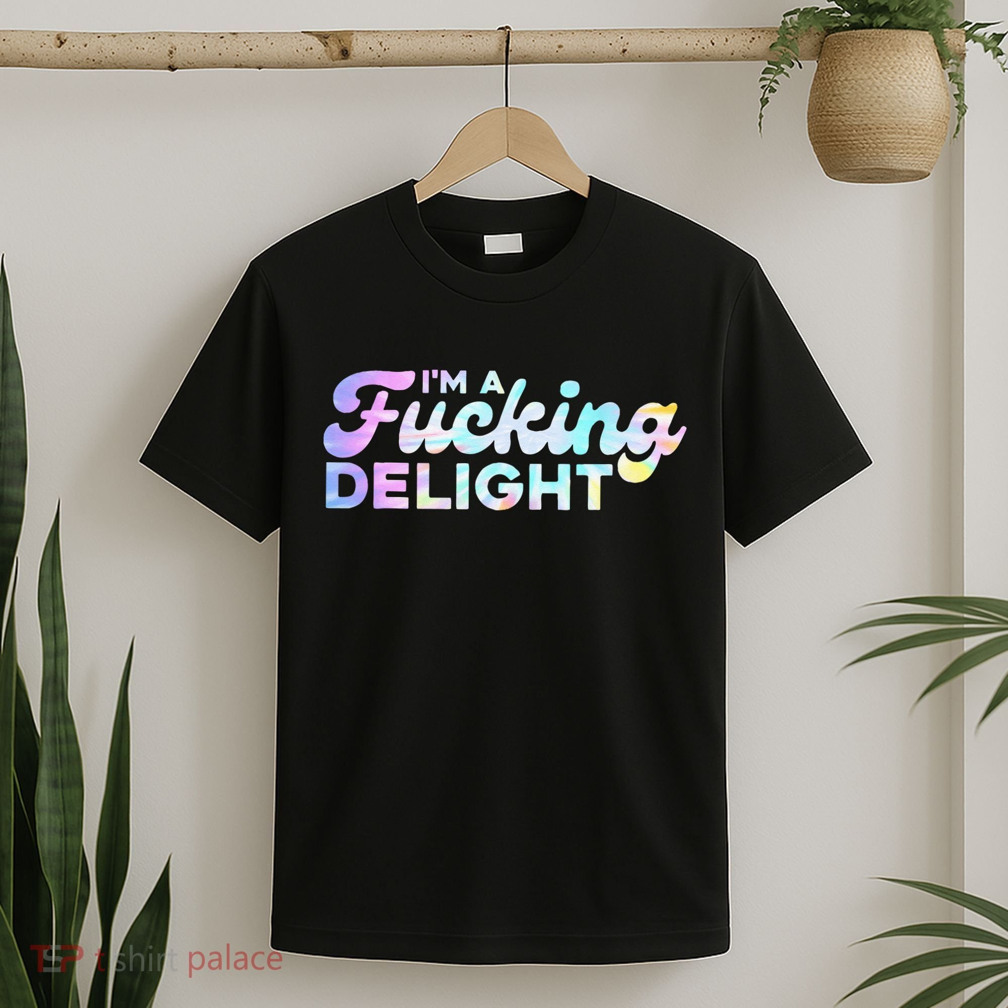 Im A Fucking Delight Funny Sarcasm Im A Delight Tie Dye T-Shirt