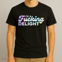 Im A Fucking Delight Funny Sarcasm Im A Delight Tie Dye T-Shirt thumb 3