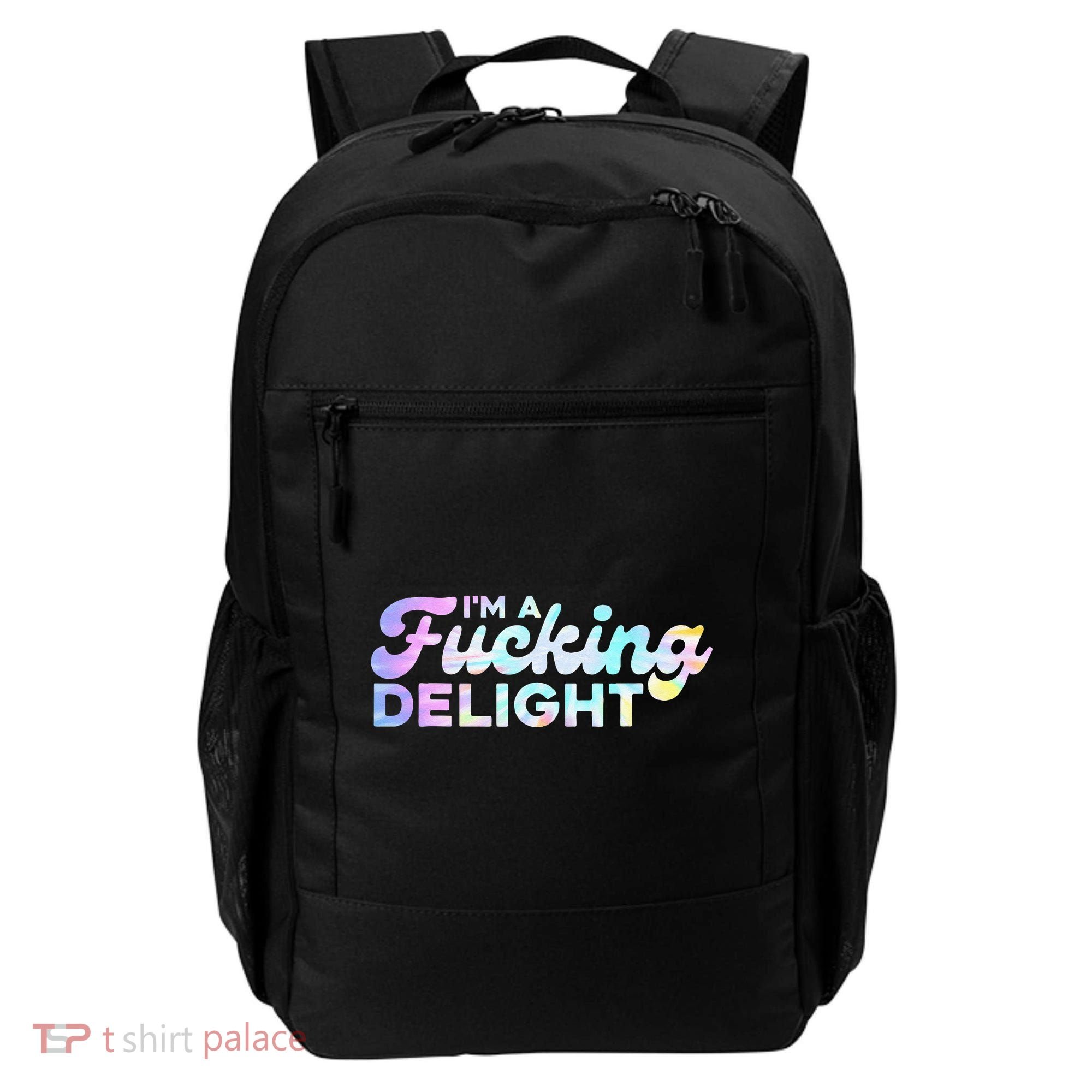 Im A Fucking Delight Funny Sarcasm Im A Delight Tie Dye Backpack