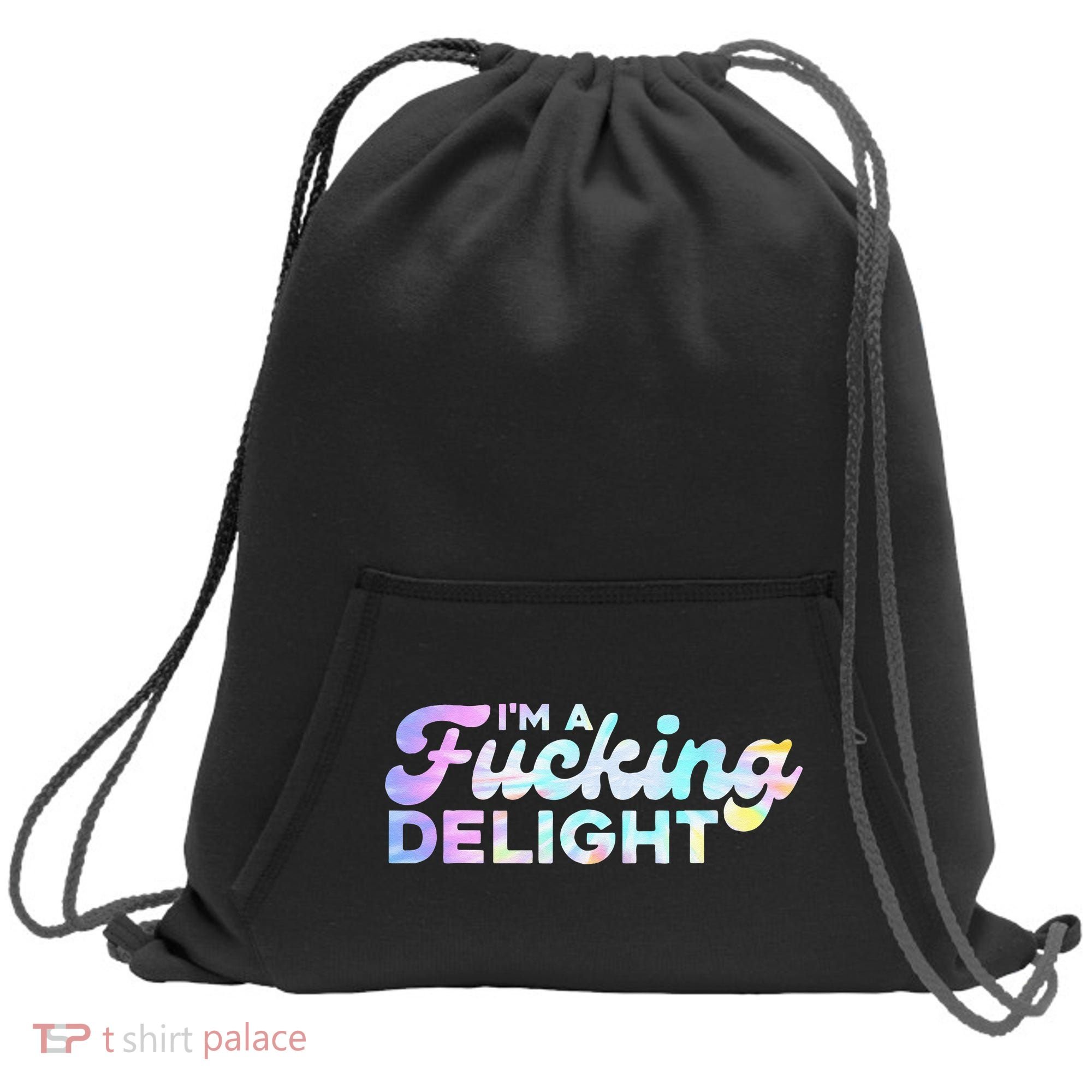 Im A Fucking Delight Funny Sarcasm Im A Delight Tie Dye Sweatshirt Cinch Pack Bag