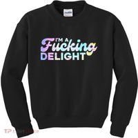 Im A Fucking Delight Funny Sarcasm Im A Delight Tie Dye Kids Sweatshirt thumb 0