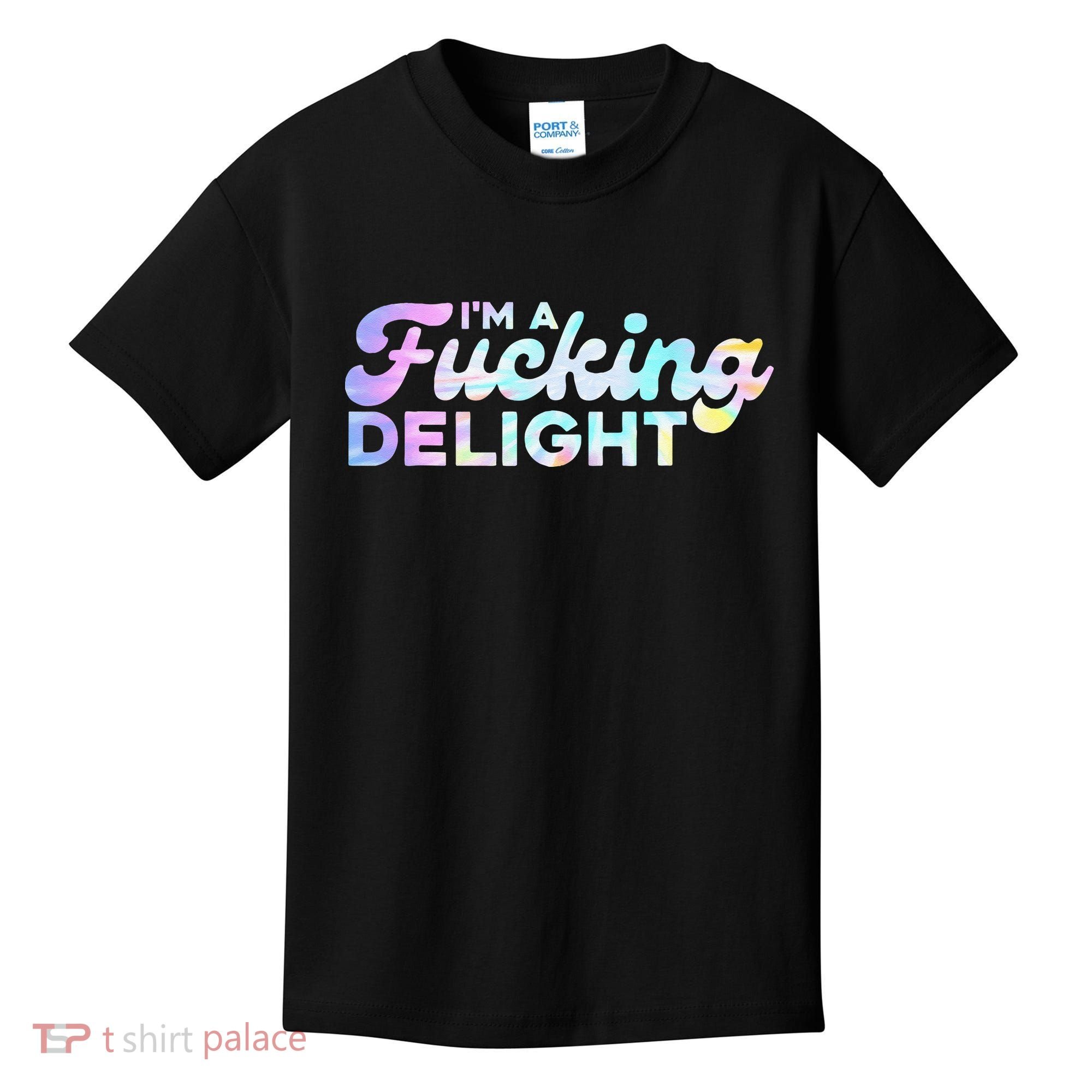Im A Fucking Delight Funny Sarcasm Im A Delight Tie Dye Kids T-Shirt