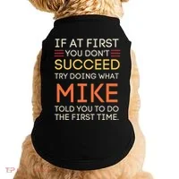 If At First You DonT Succeed Try Doing What Mike Doggie Tank thumb 0