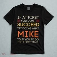 If At First You DonT Succeed Try Doing What Mike T-Shirt thumb 5