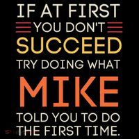 If At First You DonT Succeed Try Doing What Mike Mousepad thumb 1