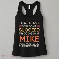 If At First You DonT Succeed Try Doing What Mike Women's Tank Top thumb 3