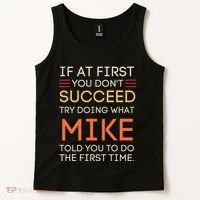 If At First You DonT Succeed Try Doing What Mike Tank Top thumb 2