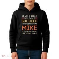 If At First You DonT Succeed Try Doing What Mike Kids Hoodie thumb 4
