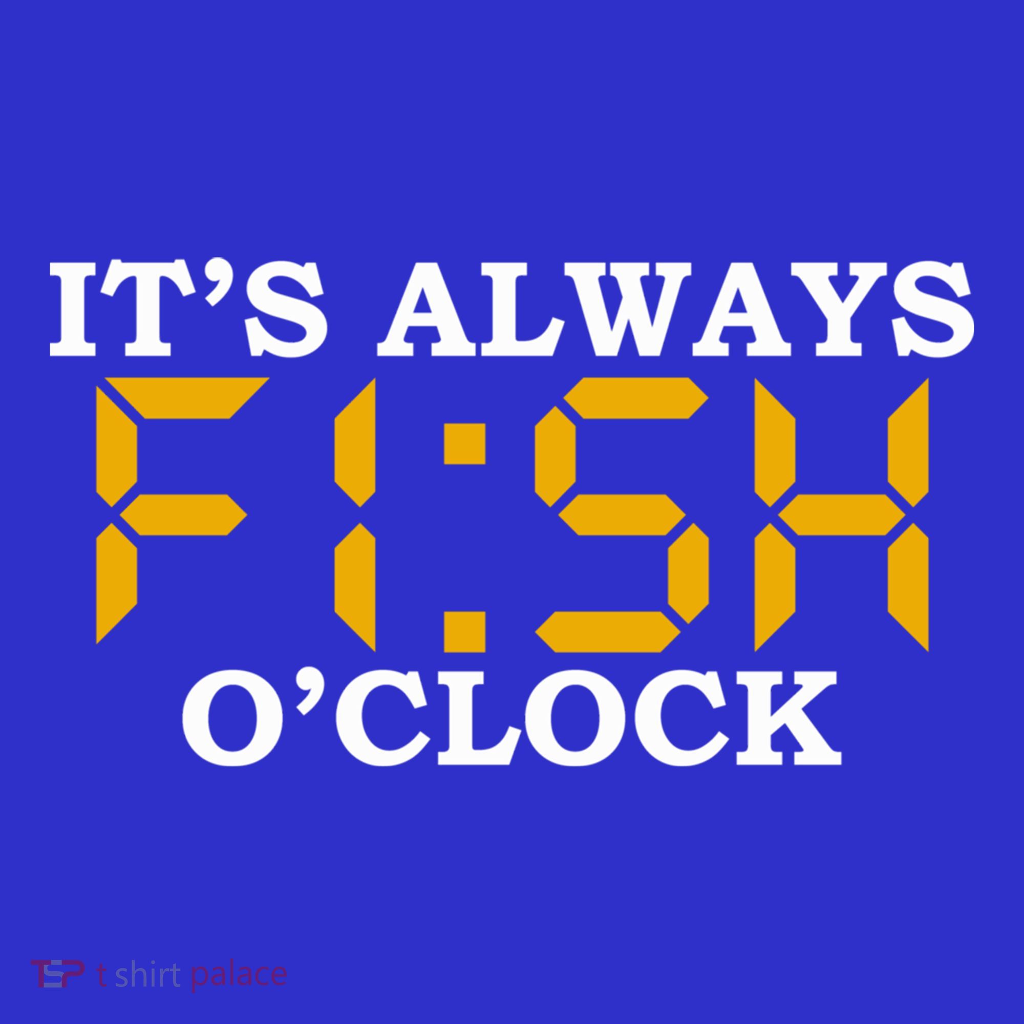 ItS Always Fish OClock N Fishing Lovers Fishing Dads Cute Gift Sweatshirt