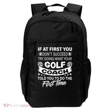 If At First You DonT Succeed Golf Coach Funny Gift Gift Backpack