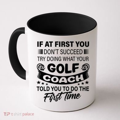 If At First You DonT Succeed Golf Coach Funny Gift Gift Coffee Mug